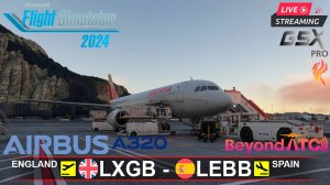 ✈️ ГИБРАЛТАР - БИЛЬБАО | MSFS2024 | FENIX A320 | BeyondATC | GSXpro