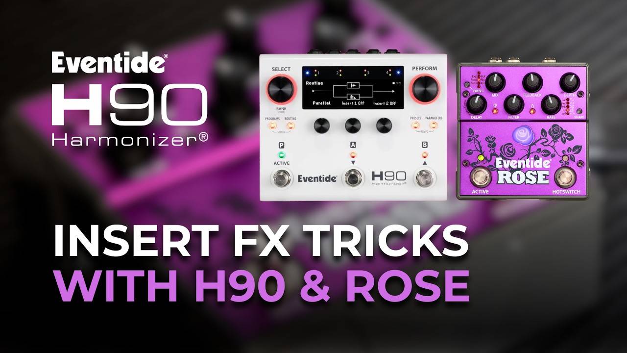 Eventide H90 Harmonizer: Insert FX Tricks with H90 and Rose