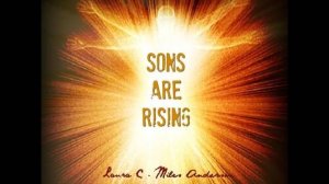 Sons Are Rising - Laura C
