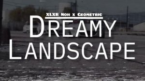 XLXR x Geometric - Dreamy Landscape
