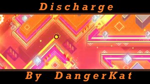Новый Weakly I Discharge by DangerKat I Geometry dash.
