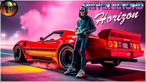 СОБИРАЮСЬ В ДОРОГУ В ПЕРВЫЙ РАЗ В Drive Beyond Horizons \ Первый взгляд\ Обзор