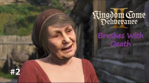Kingdom Come Deliverance 2 Brushes With Death #2
