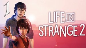 Прохождение Life Is Strange 2 #1 Страшная участь