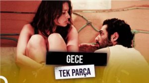 Gece - Tek Parça Full HD (Yerli Film)
