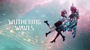 Wuthering Waves | Сюжетный синематик | Начальный Аккорд