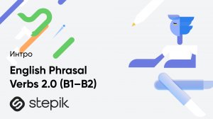 English Phrasal Verbs 2.0 (B1–B2)