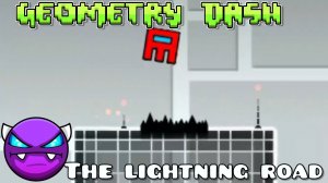 мой первый демон- the lighthing road(Geometry Dash)