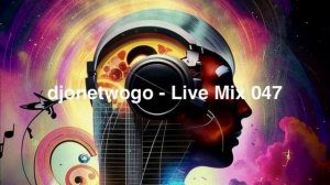 djonetwogo - Live Mix 047