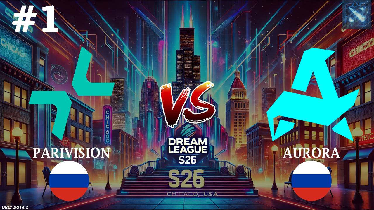 БИТВА ДНЯ, АВРОРЕ НУЖНА ПОБЕДА | Parivision vs Aurora #1 (BO3) DreamLeague S26
