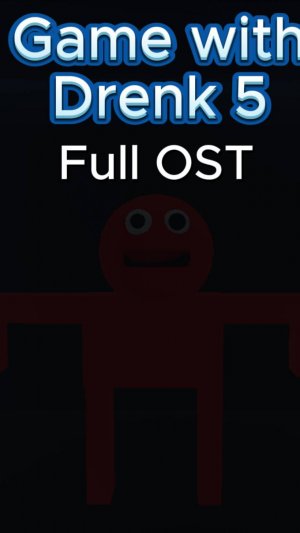 Game with Drenk 5 - Full OST