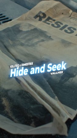 KILLTEQ x DIMESTRIX x VALLHEE - Hide and Seek