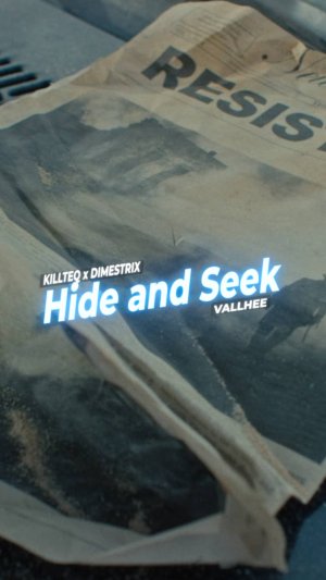 KILLTEQ x DIMESTRIX x VALLHEE - Hide and Seek