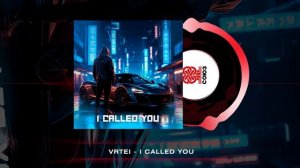 VRTEI - I Called You (2025)