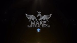 MAKE IMPERIAL SHOW 2