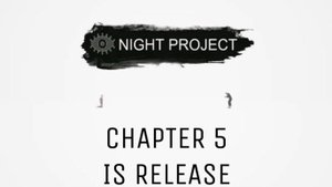 Night Project Chapter 5 - Launch Trailer