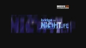 Заставка рекламы Bridge to NightLife (Bridge TV, 14.04.2008 - 18.06.2010)