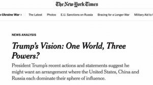 🇺🇸🇷🇺🇨🇳Трамп хочет разделить мир на сферы влияния между Россией, Китаем и США — New York Times