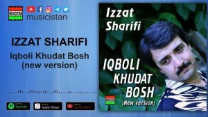 ИЗЗАТ ШАРИФИ - ИКБОЛИ ХУДАТ БОШ (New Version) 2023 / Izzat Sharifi - Iqbol