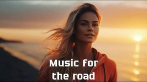 Музыка в дорогу / Музыка, чтобы хорошо провести время в дороге / Душевная музыка 2024 [Vol.182]