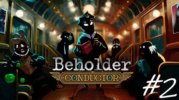 Прохождение Beholder Conductor #2 - Известие о семье и потеря кота смотреть онлайн