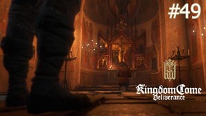 Безбожники. Kingdom Come Deliverance (Жесткое прохождение) # 49