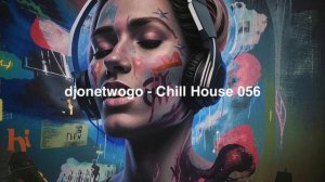 djonetwogo - Chill House 056