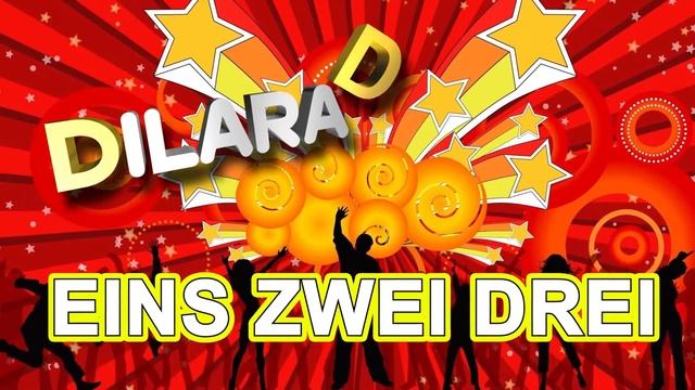 Eins Zwei Drei Dilara D (Диляра Ди)