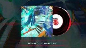 Mxnsxt - yo what's up (2025)