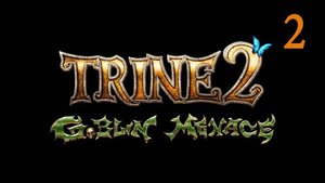 Trine 2: Goblin menace. Часть 2. Бесплодная пустошь (прохождение без комментариев)