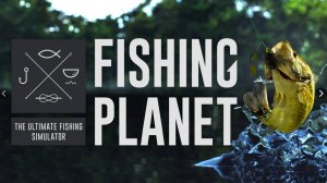 #3 Fishing Planet увлекательная сторона игры