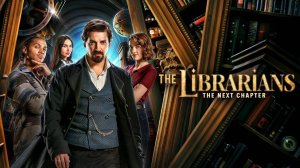 Сериал Библиотекари: Следующая глава – 1 сезон 1 серия / The Librarians: The Next Chapter