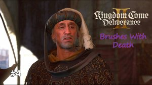Kingdom Come Deliverance 2 Brushes With Death #4