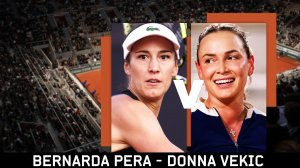 28.05.2025. Донна Векич - Бернарда Пера. Roland Garros. Donna Vekic - Bernarda Pera
