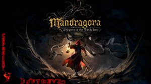 ФИНАЛ? Страдаем в Mandragora: Whispers of the Witch Tree