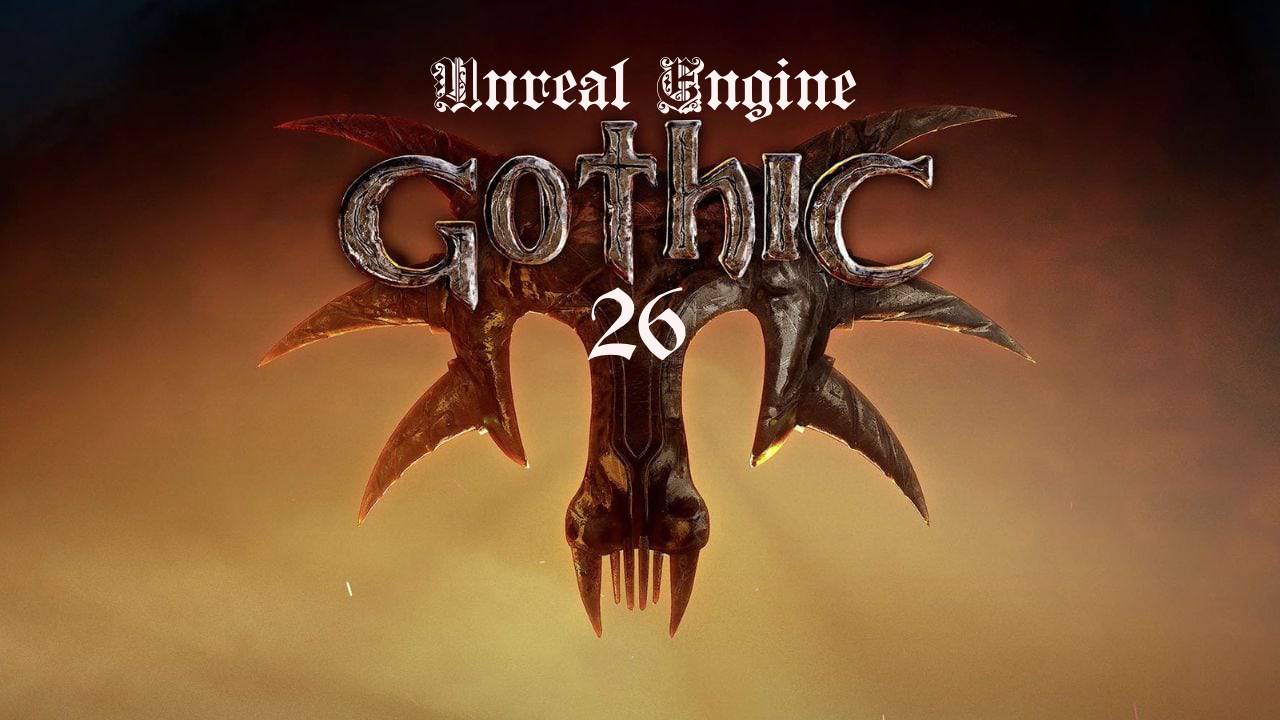 Gothic: Unreal Engine - Юнитор в Круге камней