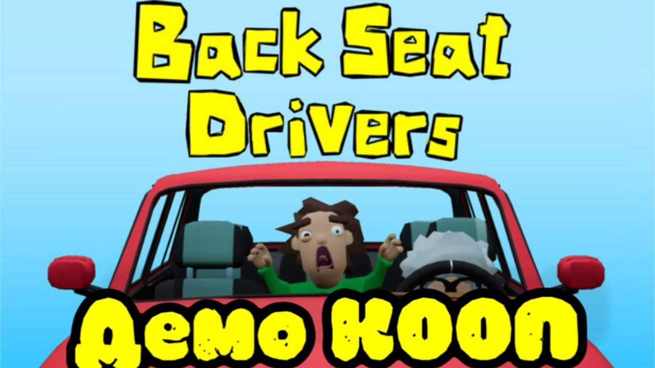 BACKSEAT DRIVERS.ДЕМО.Кооперативим с подружкой и учимся водить