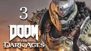 Doom: The Dark Ages (2025) - Часть 3