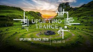 Музыка с вокалом для работы, тренировок и учебы| Uplifting Транс музыка 2020 (Vol. 13)