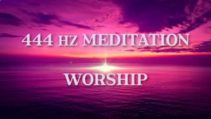 444 hz Meditation⧸Worship - RETURN TO AWE & WONDER⧸Worship for SLEEP, Relax