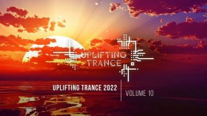 Музыка с вокалом для работы, тренировок и учебы| Uplifting Транс музыка 2022 (Vol. 10)