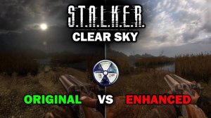 Сравнение STALKER Clear Sky - Original VS Enhanced Edition! Ролики, интерфейс (HUD), боёвка