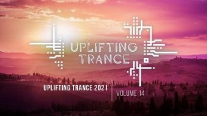 Музыка с вокалом для работы, тренировок и учебы| Uplifting Транс музыка 2021 (Vol. 14)