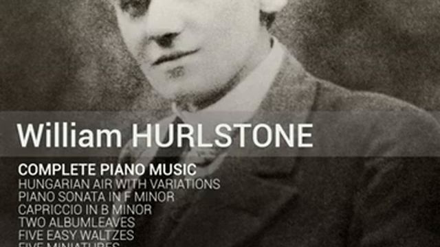 William Hurlstone (1876-1906):
Piano Sonata in F Minor II. Andante ma non troppo смотреть онлайн