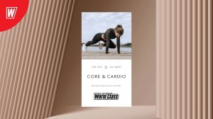 CORE & CARDIO с Анастасией Филипьевой | 2 июня 2025 в 8.00 по МСК | Онлайн World Class