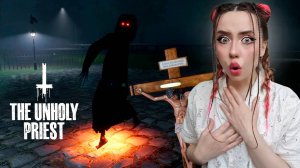 САМАЯ СТРАШНАЯ НОЧЬ на КЛАДБИЩЕ! ➤ The Unholy Priest #2