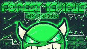 Geometry Dash ЛЕСНОЙ ХРАМ Геометри Деш FOREST TEMPLE BY MICHIGAN HARD DEMON
