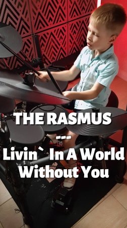 Livin` In A World Without You | Кавер | 6-летний барабанщик #drumcover #therasmus #cover #кавер