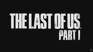 Одни Из Нас Часть 1 | Все Трейлеры | The Last Of Us Part I