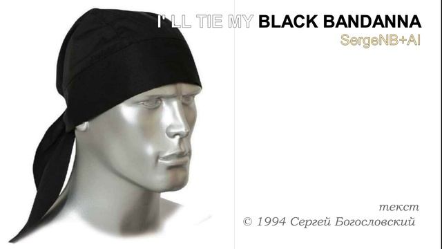 I' ll tie my black bandana (1994)